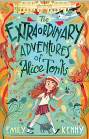 The Extraordinary Adventures of Alice Tonks (Longlisted for the Adrien Prize, 2022) by Emily Kenny, 9780861542079