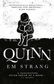 Quinn ('Hypnotically beautiful' - Mark Haddon) - 9780861543007 by Em Strang, 9780861543007
