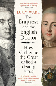 The Empress and the English Doctor (How Catherine the Great defied a deadly virus) - 9780861545186 by Lucy Ward, 9780861545186