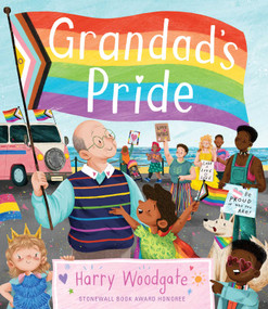 Grandad's Pride  (A Grandad's Camper LGBTQ Pride Book for Kids in partnership with GLAAD) by Harry Woodgate, 9781499814613