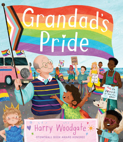 Grandad's Pride  (A Grandad's Camper LGBTQ Pride Book for Kids in partnership with GLAAD) by Harry Woodgate, 9781499814613