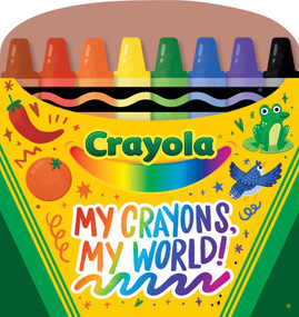 Crayola: My Crayons, My World! (A Crayola Crayon Shaped Novelty Board Book for Toddlers) by BuzzPop, 9781499814682