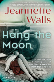 Hang the Moon (A Novel) - 9781501117299 by Jeannette Walls, 9781501117299