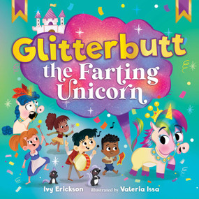 Glitterbutt the Farting Unicorn by Ivy Erickson, 9781510772946