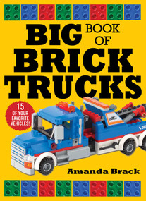 Big Book of Brick Trucks - 9781510773660 by Amanda Brack, 9781510773660