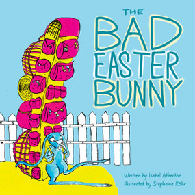 The Bad Easter Bunny - 9781510773677 by Isabel Atherton, Stéphanie Röhr, 9781510773677