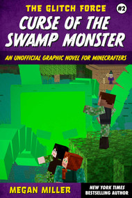 Curse of the Swamp Monster (An Unofficial Graphic Novel for Minecrafters) by Megan Miller, 9781510774773