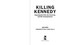Killing Kennedy (Exposing the Plot, the Cover-Up, and the Consequences) by Jack Roth, Cyril Wecht, 9781510775435