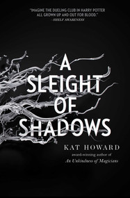 A Sleight of Shadows by Kat Howard, 9781534426818