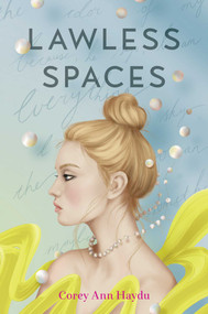 Lawless Spaces - 9781534437074 by Corey Ann Haydu, 9781534437074