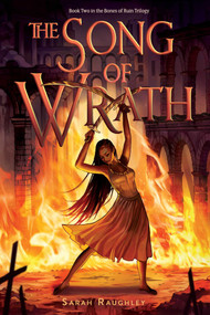 The Song of Wrath by Sarah Raughley, 9781534453593