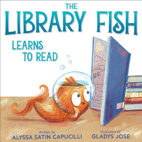 The Library Fish Learns to Read by Alyssa Satin Capucilli, Gladys Jose, 9781534477070