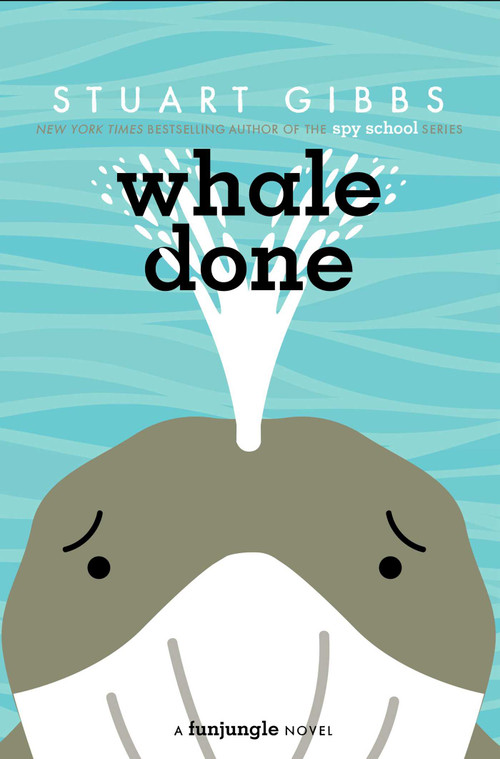 Whale Done by Stuart Gibbs, 9781534499317