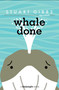 Whale Done by Stuart Gibbs, 9781534499317