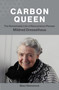 Carbon Queen (The Remarkable Life of Nanoscience Pioneer Mildred Dresselhaus) - 9780262545976 by Maia Weinstock, 9780262545976