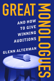 Great Monologues (And How to Give Winning Auditions) by Glenn Alterman, 9781621538059