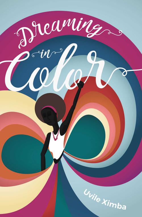 Dreaming in Color - 9781623717964 by Uvile Ximba, 9781623717964