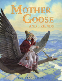 Mother Goose and Friends - 9781623719463 by Ruth Sanderson, 9781623719463