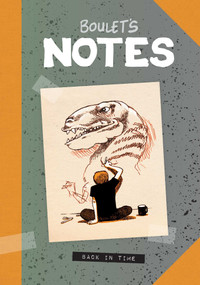 Boulet's Notes (Back in Time) by Boulet, François Vigneault, 9781637150986