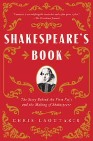 Shakespeare's Book (The Story Behind the First Folio and the Making of Shakespeare) by Chris Laoutaris, 9781639363261