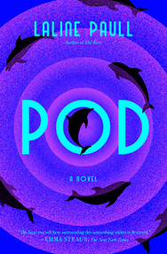 Pod (A Novel) by Laline Paull, 9781639363711