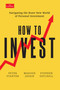 How to Invest (Navigating the Brave New World of Personal Investment) by Peter Stanyer, Masood Javaid, Stephen Satchell, 9781639363742
