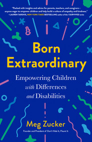 Born Extraordinary (Empowering Children with Differences and Disabilities) by Meg Zucker, 9780593419380