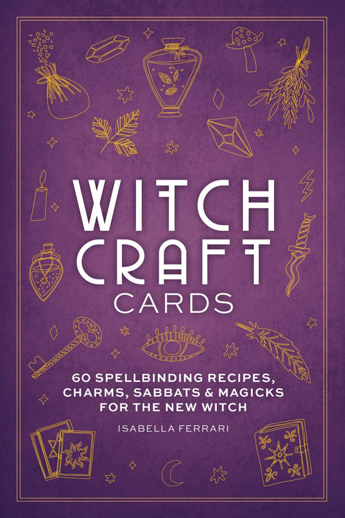 Witchcraft Cards (60 Spellbinding Recipes, Charms, Sabbats & Magicks for the New Witch) by Isabella Ferrari, 9781646433759