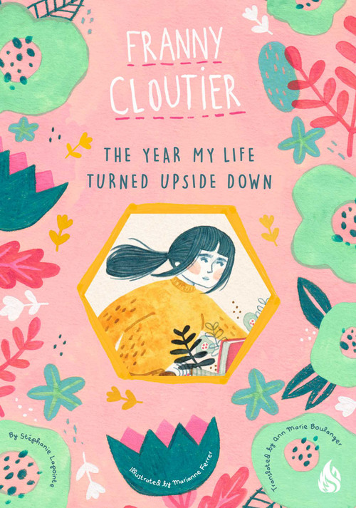 The Year My Life Turned Upside Down by Stephanie  LaPointe, Marianne Ferrer, Ann Marie Boulanger, 9781646900244