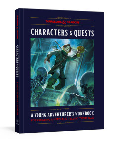 Characters & Quests (Dungeons & Dragons) (A Young Adventurer's Workbook for Creating a Hero and Telling Their Tale) by Sarra Scherb, Official Dungeons & Dragons Licensed, 9780593577707