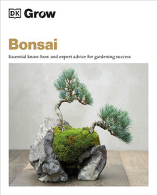 Grow Bonsai (Essential Know-how and Expert Advice for Gardening Success) by Peter Warren, 9780744069648