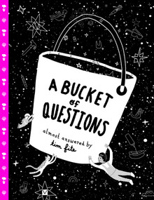 A Bucket of Questions by Tim Fite, Tim Fite, 9781665918312