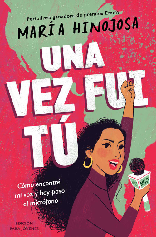 Una vez fui tú -- Edición para jóvenes (Spanish Edition) - 9781665920889 by Maria Hinojosa, Wendolín Perla, 9781665920889
