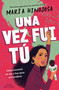 Una vez fui tú -- Edición para jóvenes (Spanish Edition) - 9781665920889 by Maria Hinojosa, Wendolín Perla, 9781665920889