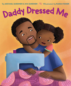 Daddy Dressed Me by Michael Gardner, Ava Gardner, Nadia Fisher, 9781665921954