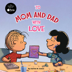 To Mom and Dad with Love by Charles  M. Schulz, Patty Michaels, 9781665926898