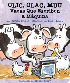 Clic, clac, muu (Click, Clack, Moo) (Vacas que escriben a máquina) (Spanish Edition) by Doreen Cronin, Betsy Lewin, Alexis Romay, 9781665927208
