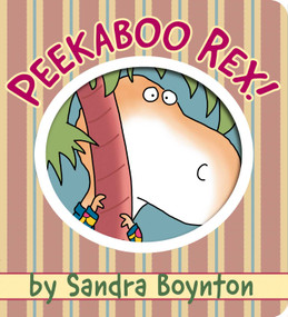 Peekaboo Rex! by Sandra Boynton, Sandra Boynton, 9781665928403