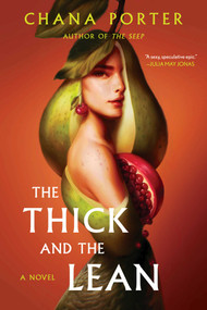 The Thick and the Lean by Chana Porter, 9781668000199