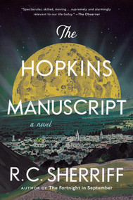 The Hopkins Manuscript (A Novel) by R.C. Sherriff, 9781668003947