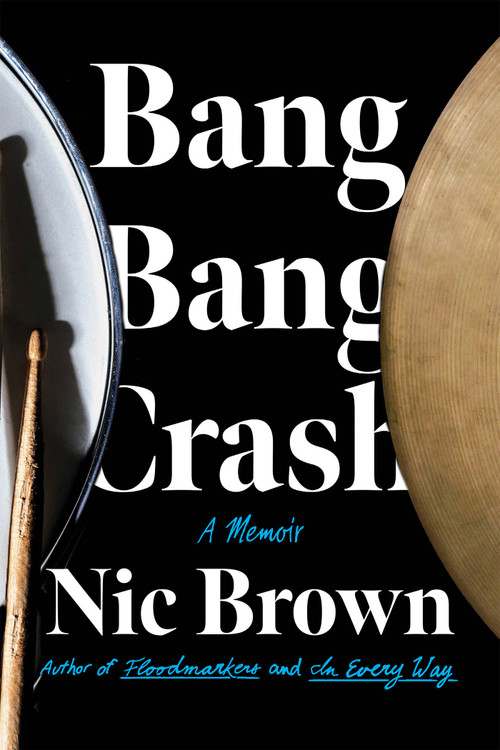 Bang Bang Crash by Nic Brown, 9781640094406