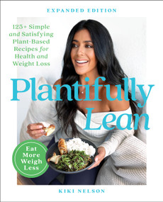 Plantifully Lean (125+ Simple and Satisfying Plant-Based Recipes for Health and Weight Loss: A Cookbook) by Kiki Nelson, 9781668017081