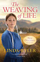The Weaving of Life (New Directions Book One) by Linda Byler, 9781680998603