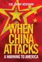 When China Attacks (A Warning to America) by Grant Newsham, 9781684513659