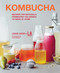 Kombucha (Recipes for naturally fermented tea drinks to make at home) by Louise Avery, 9781788794763