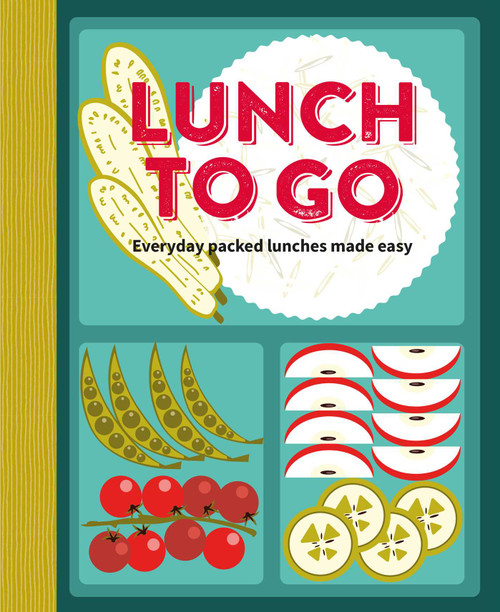 Lunch to Go (Everyday packed lunches made easy) by Ryland Peters & Small, 9781788795005