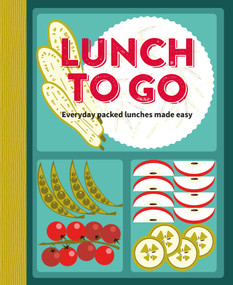 Lunch to Go (Everyday packed lunches made easy) by Ryland Peters & Small, 9781788795005