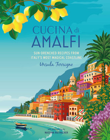 Cucina di Amalfi (Sun-drenched recipes from Southern Italy's most magical coastline) by Ursula Ferrigno, 9781788795081