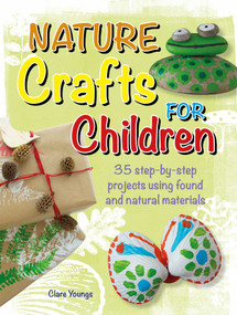 Nature Crafts for Children (35 step-by-step projects using found and natural materials) by Clare Youngs, 9781800651951