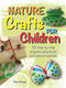 Nature Crafts for Children (35 step-by-step projects using found and natural materials) by Clare Youngs, 9781800651951